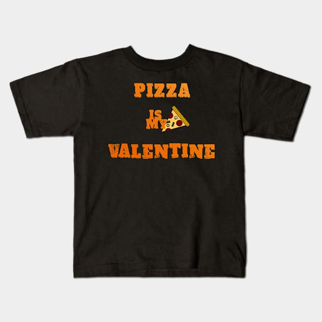 PIZZA IS MY VALENTINE Kids T-Shirt by rodmendonca